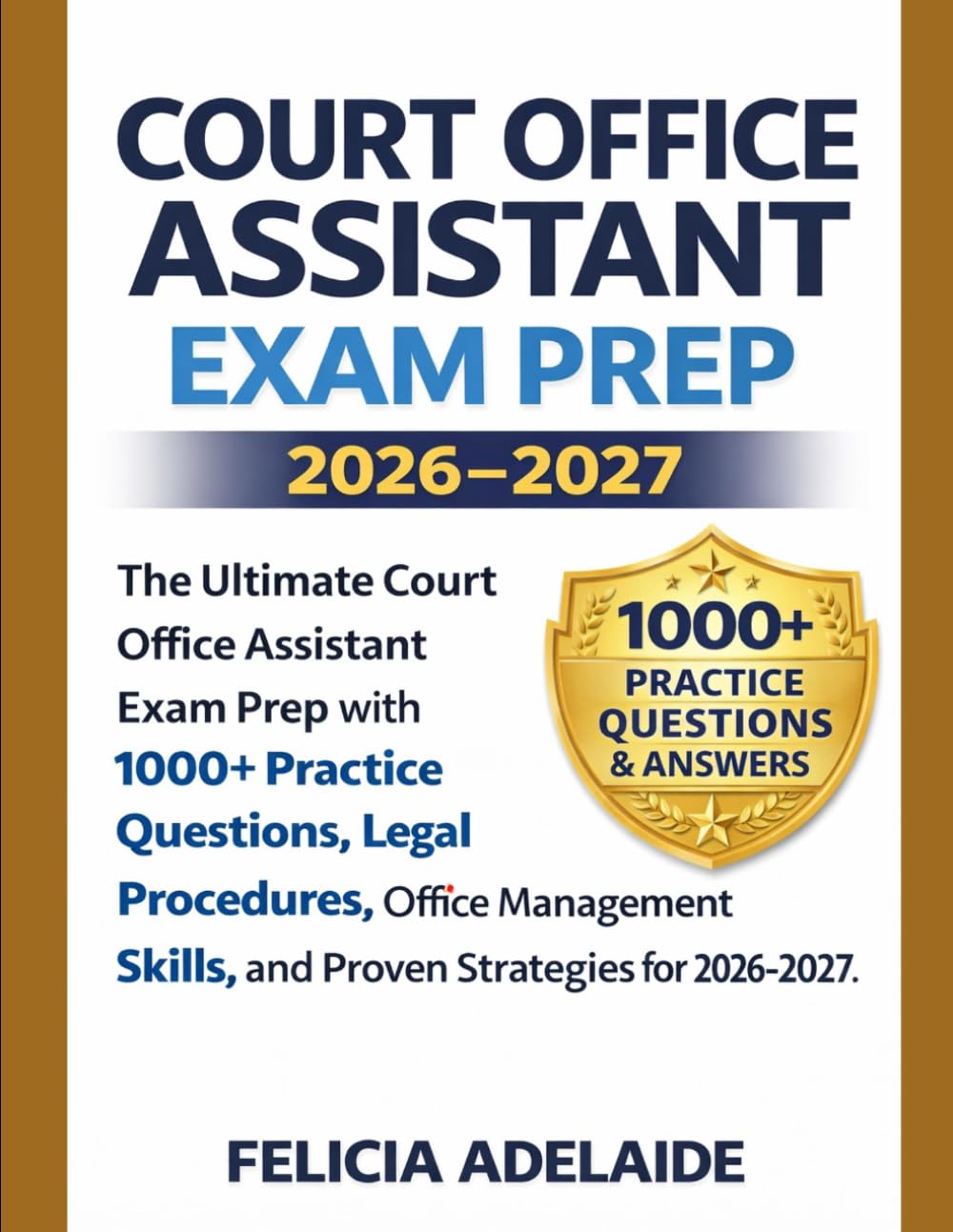 COURT OFFICE ASSISTANT EXAM PREP 2026-2027: The Ultimate Court Office Assistant Exam Prep with 1000+ Practice Questions, Legal Procedures, Office Management Skills, and Proven Strategies for 2026–2027