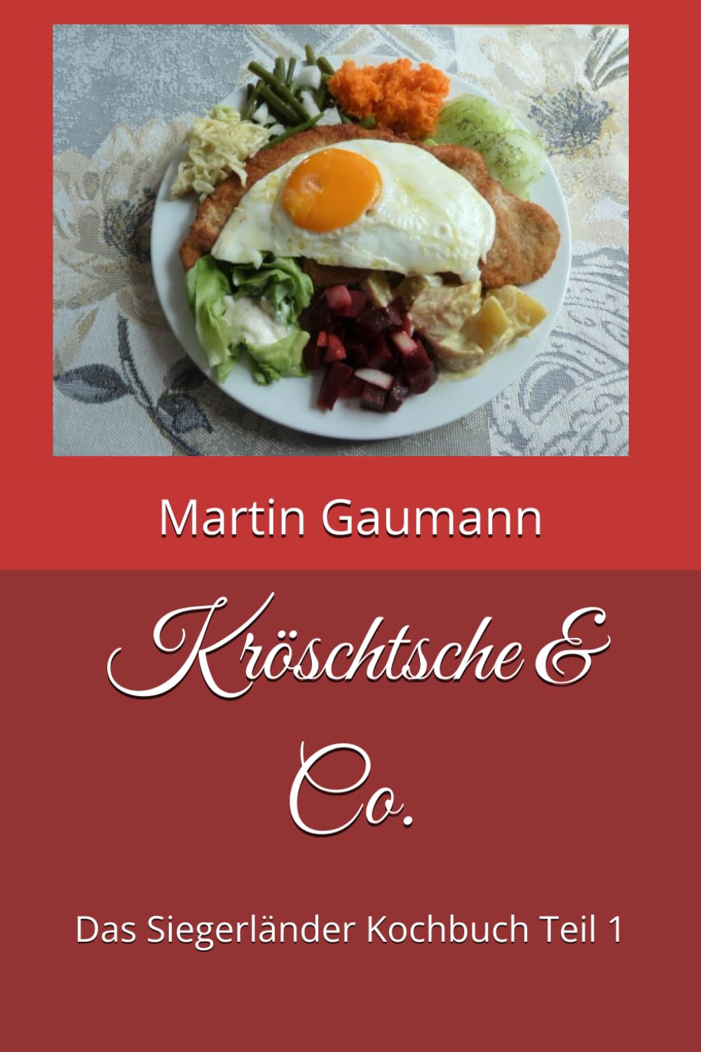 Kröschtsche & Co.: Das Siegerländer Kochbuch Teil 1