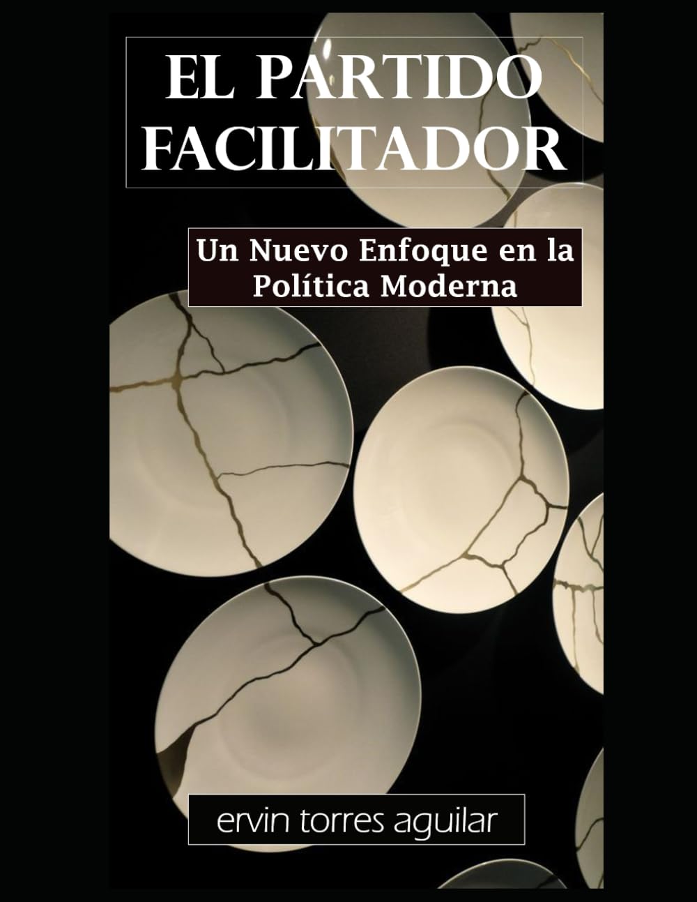 El Partido Facilitador: Un nuevo enfoque en la política moderna (Especialidades de las Ciencias Sociales y Políticas)