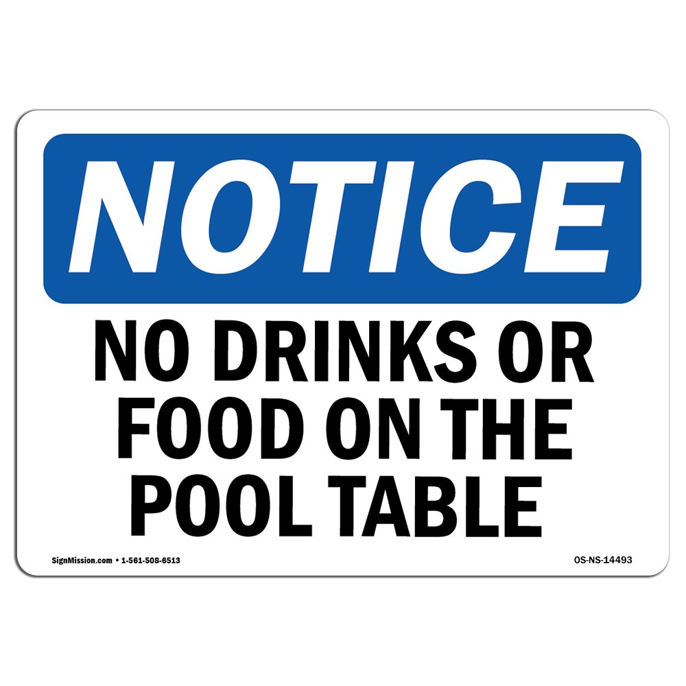 OSHA Notice Signs - No Drinks Or Food On Pool Table Sign | Extremely Durable Made in The USA Signs or Heavy Duty Vinyl Label Decal | Protect Your