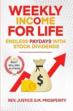WEEKLY INCOME FOR LIFE: ENDLESS PAYDAYS WITH STOCK DIVIDENDS