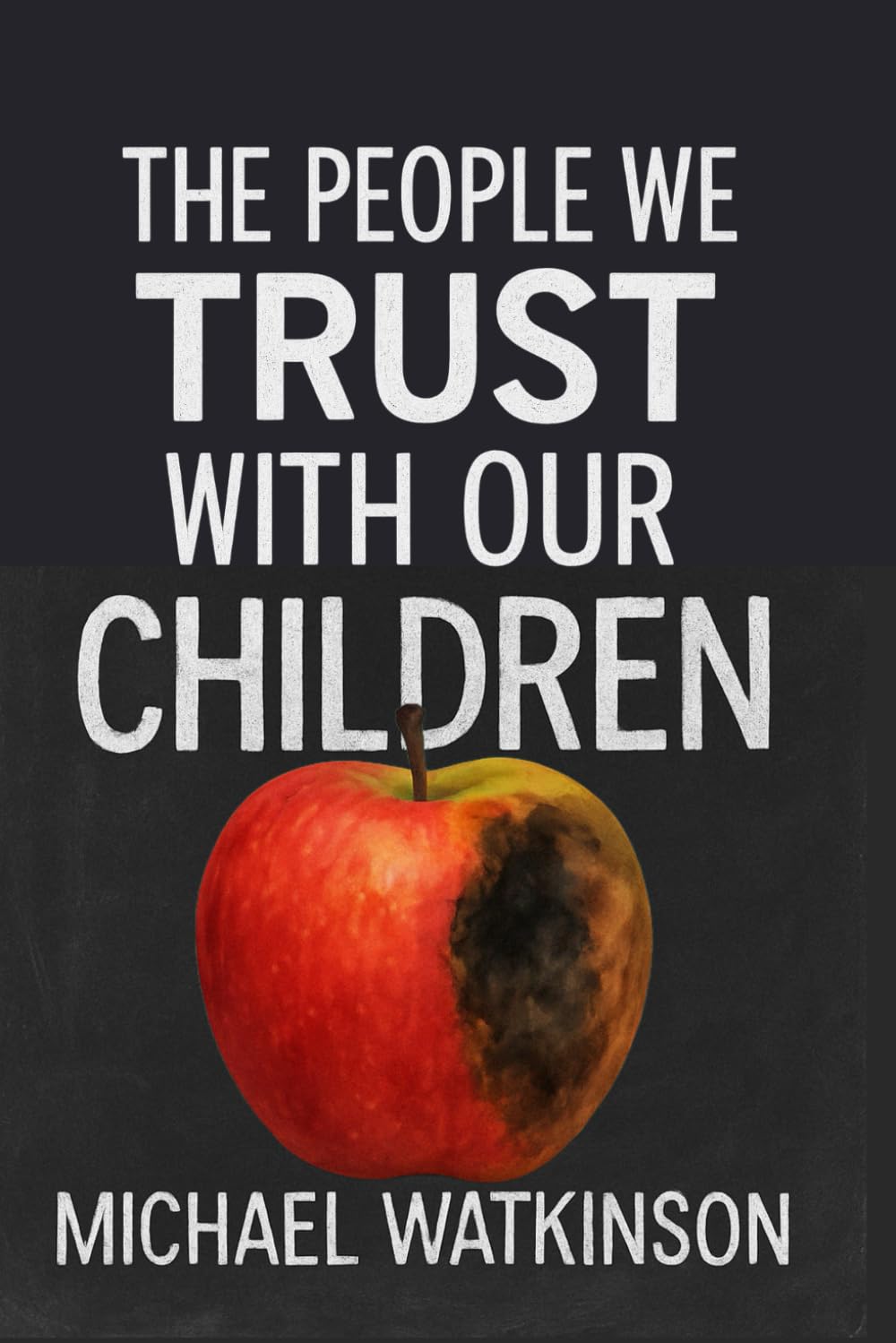 THE PEOPLE WE TRUST WITH OUR CHILDREN