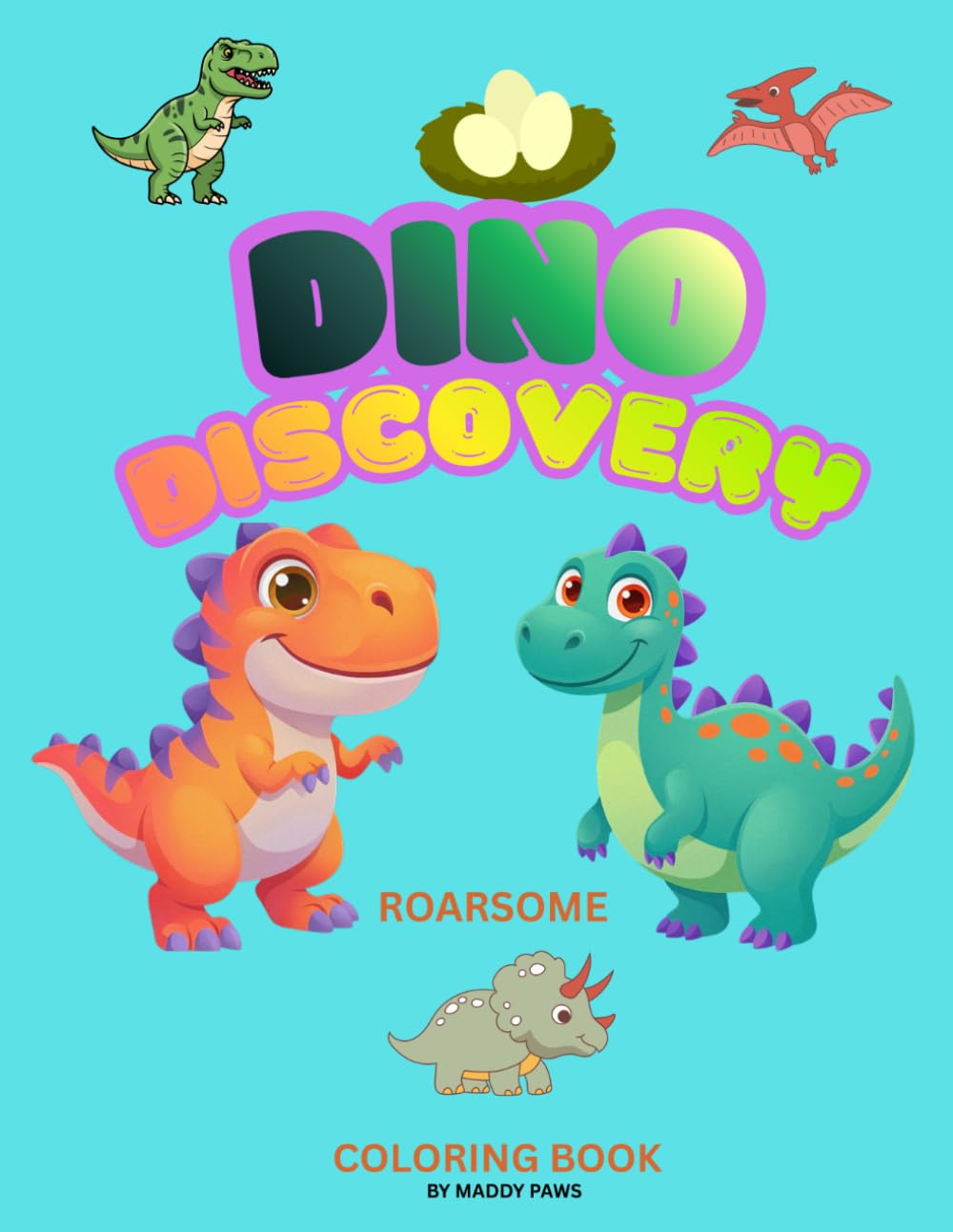 DINO DISCOVERY-ROARSOME COLORING BOOK: A Fun and Easy Dinosaur Coloring Book for Kids Ages 3–8