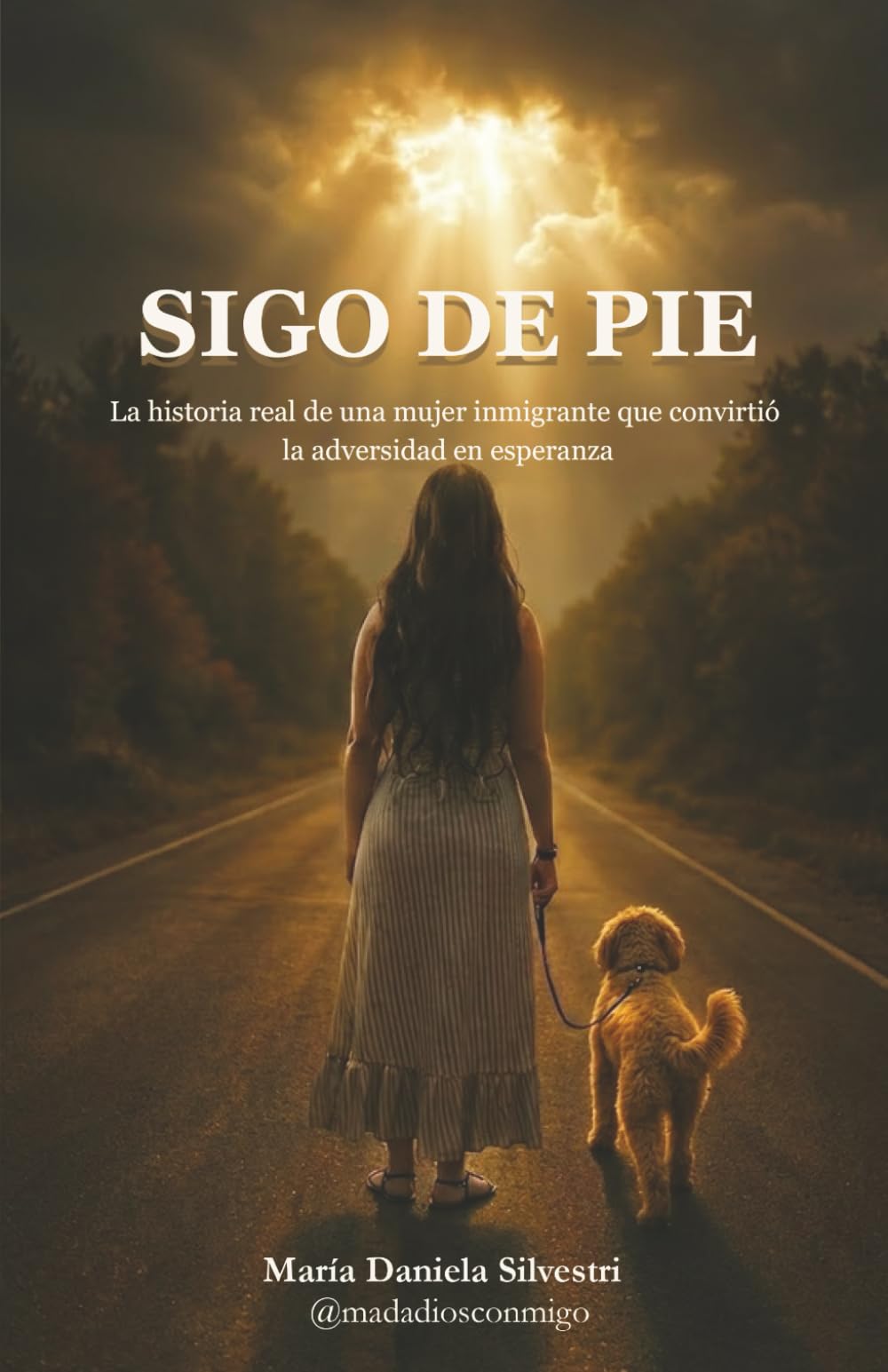 Sigo de pie: La historia real de una mujer inmigrante que convirtió la adversidad en esperanza