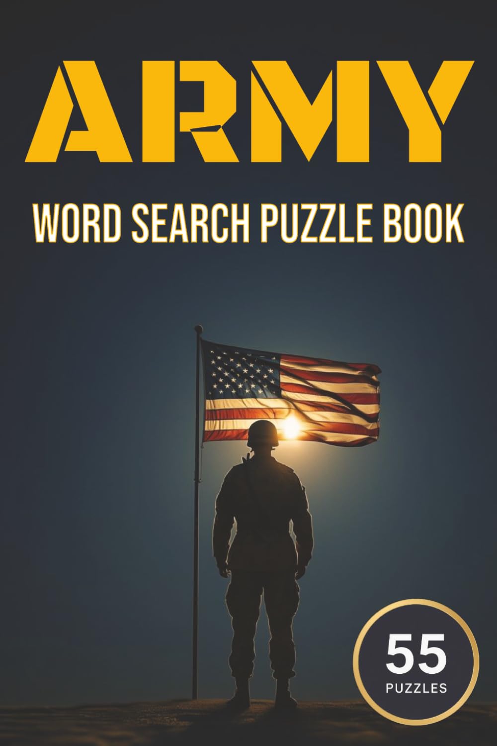 Army Word Search Puzzle Book: 55 Large Print Military Puzzles | Weapons, Ranks, Battles, Special Forces & More | 111 Pages 6x9 | Perfect Gift for Veterans, Active Duty Soldiers & Military Families