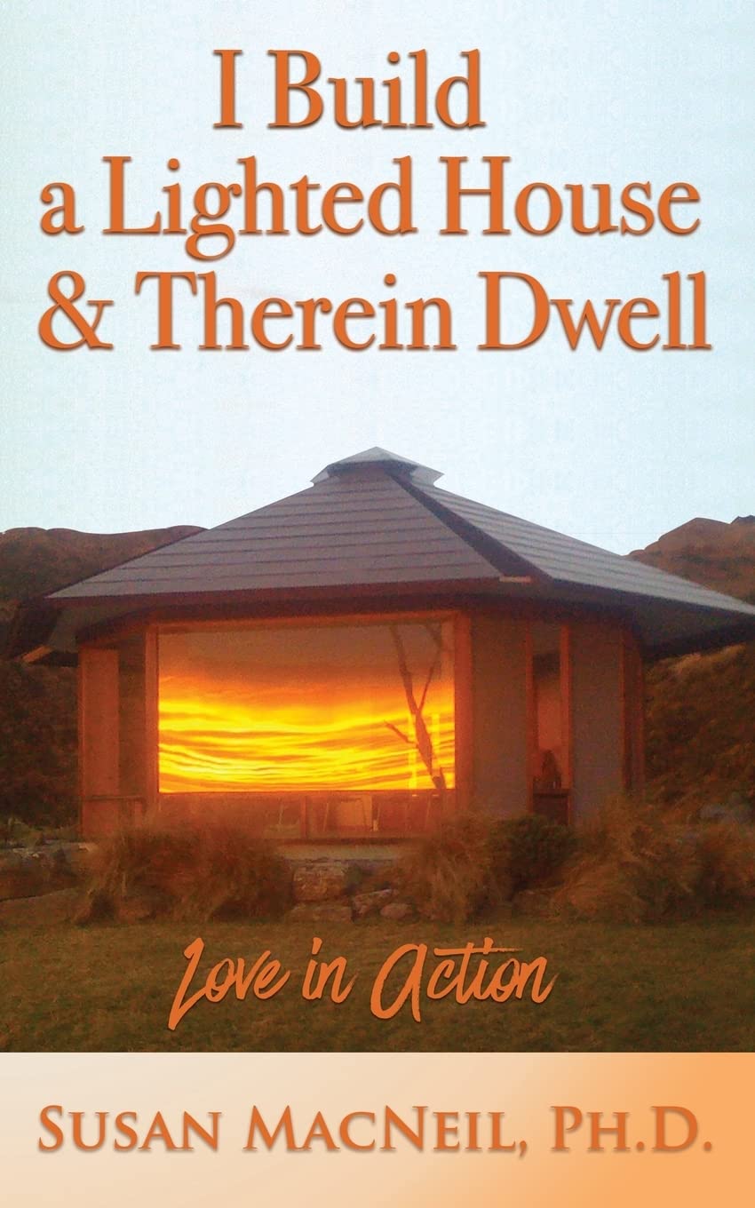 I Build a Lighted House and Therein Dwell: Love in Action