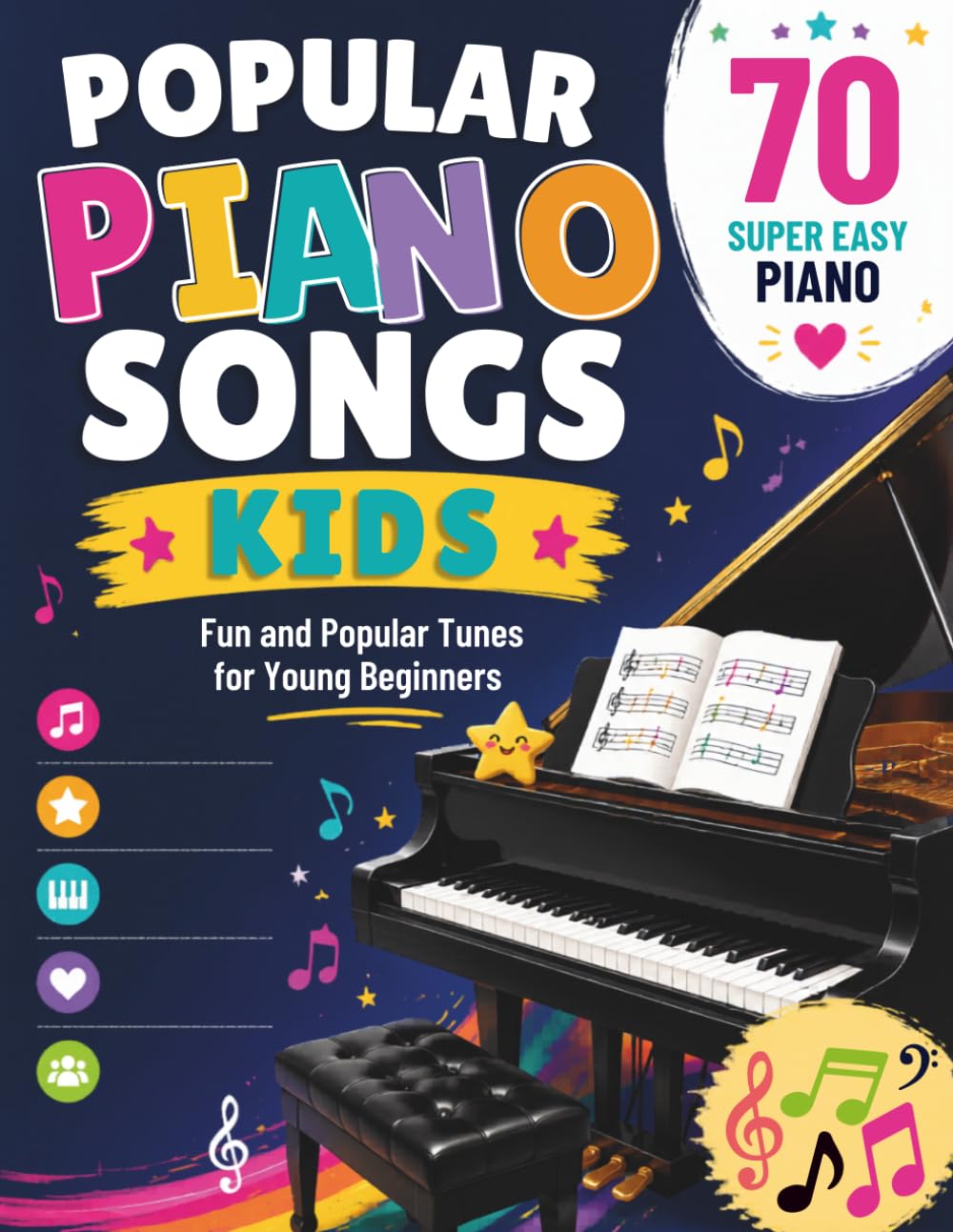 Popular Piano Songs Kids - 70 Super Easy Piano: Fun and Popular Tunes for Young Beginners