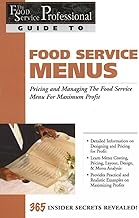 Food Service Menus: Pricing and Managing the Food Service Menu for Maximun Profit (The Food Service Professional Guide to Series 13)