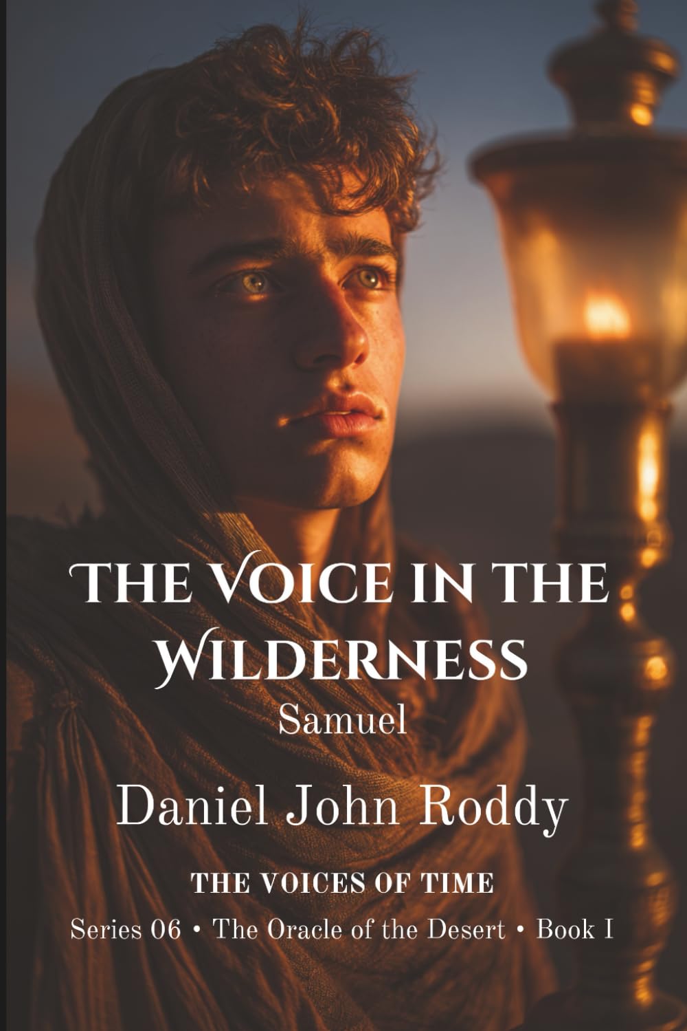 The Voice in the Wilderness: Samuel (Series 06: The Oracle of the Desert)