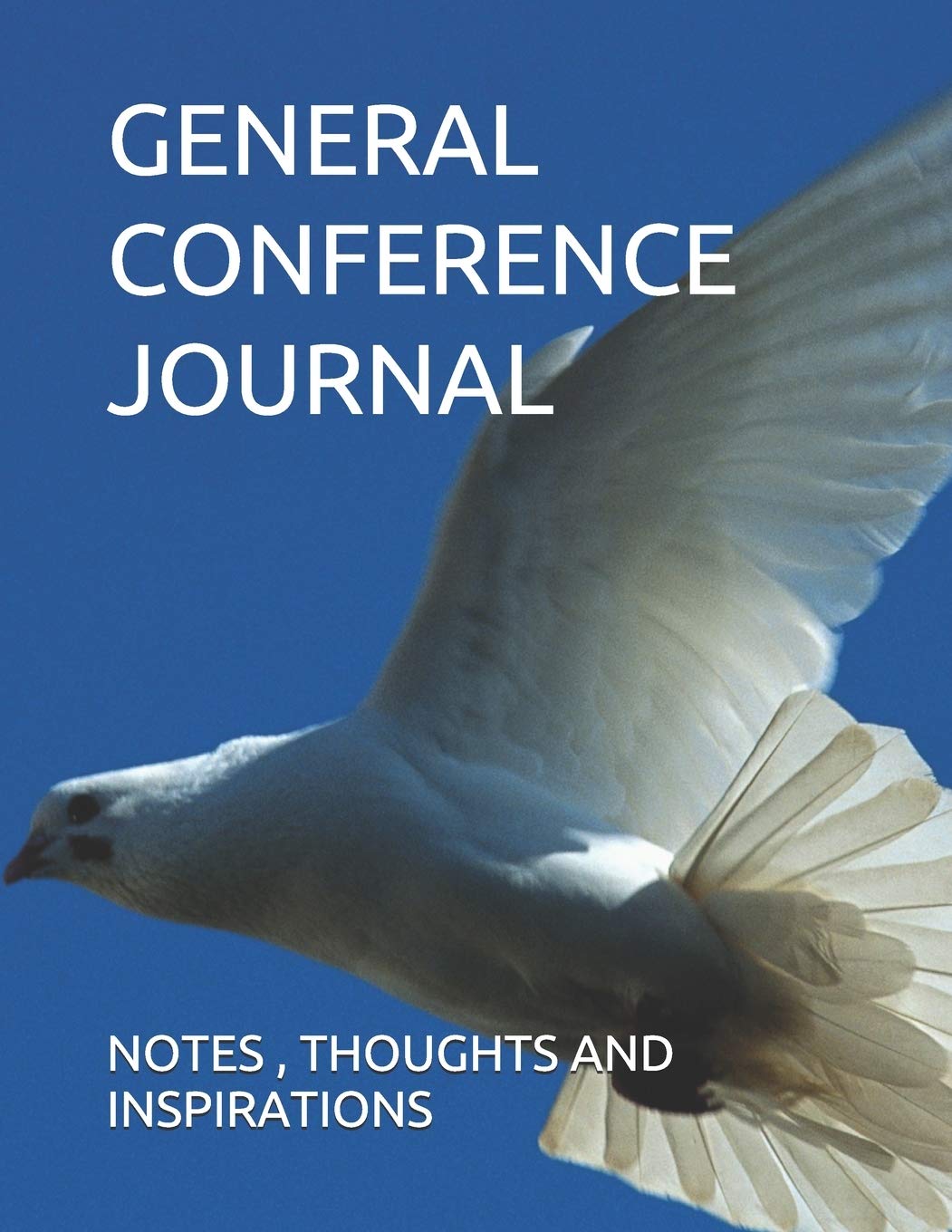 GENERAL CONFERENCE JOURNAL: NOTES, THOUGHTS AND INSPIRATIONS (Religious Christian Spiritual Notebook and Journal)