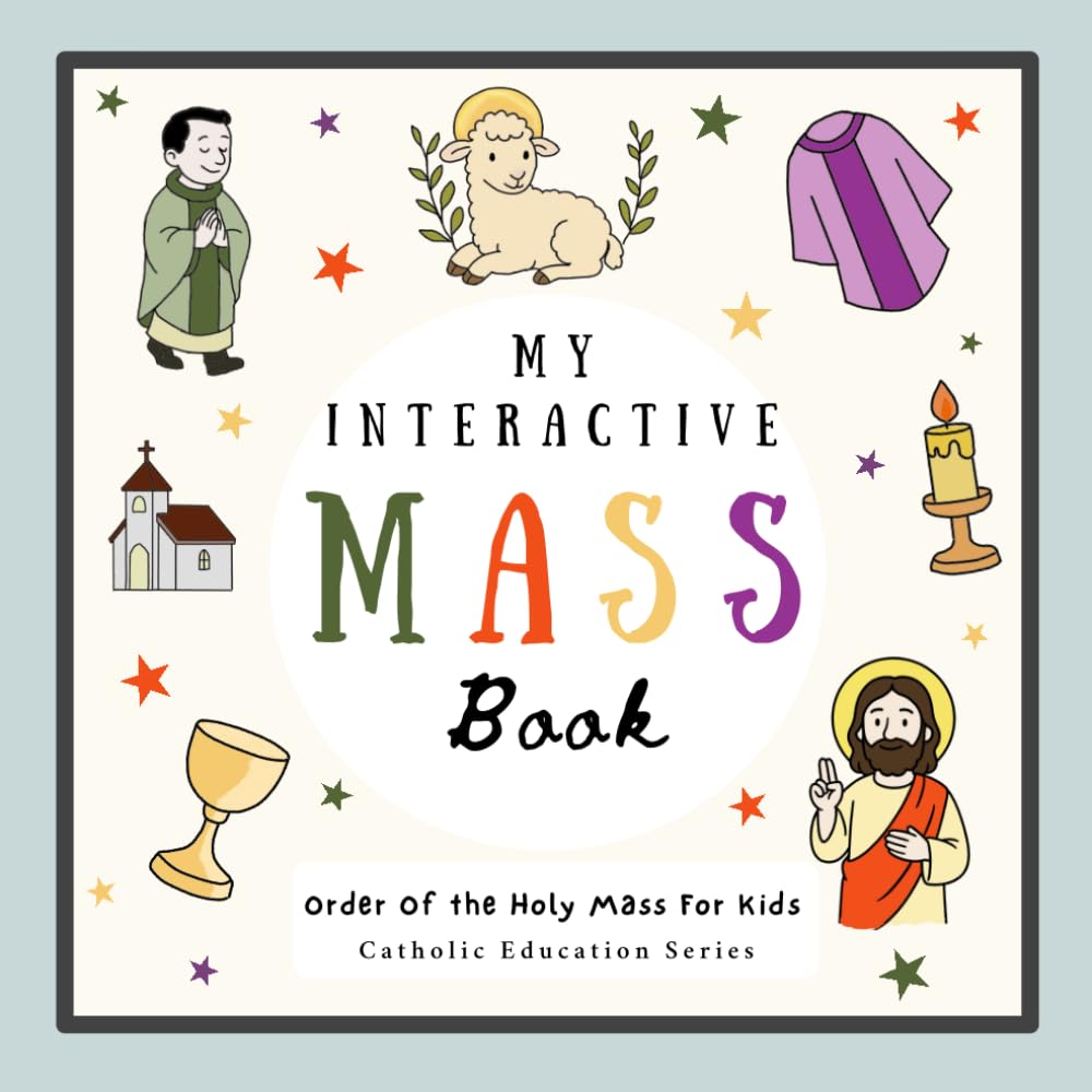My Interactive Mass Book: Order Of The Holy Mass For Kids (Catholic Education)