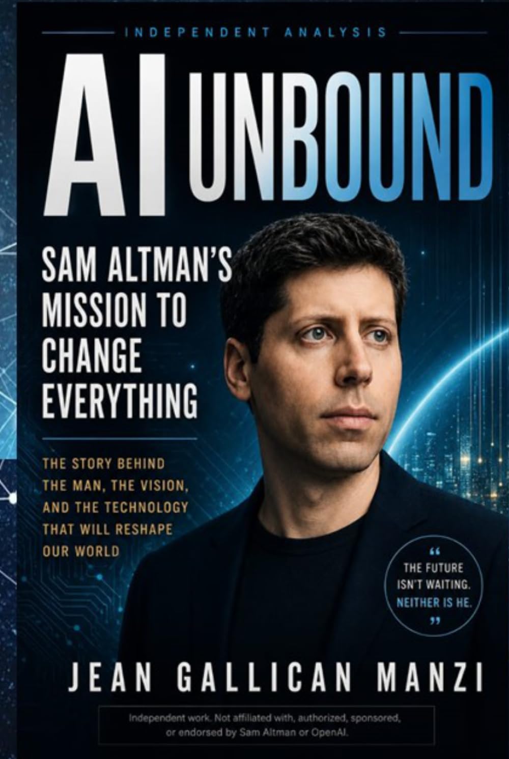 AI Unbound: Sam Altman’s Mission to Change Everything