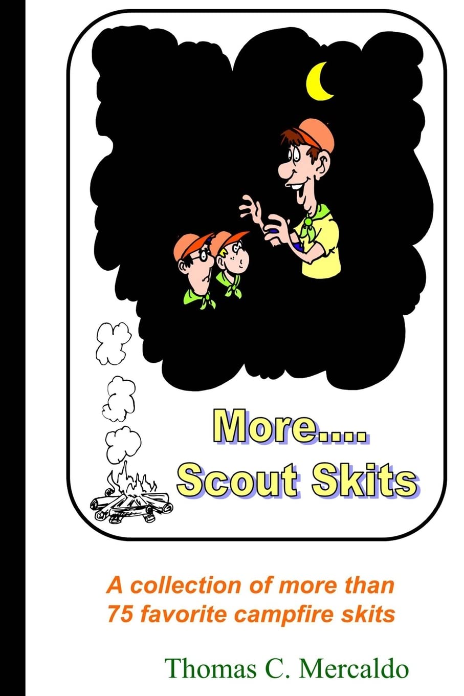 More Scout Skits: A collection of more than 75 favorite campfire skits: Volume 2