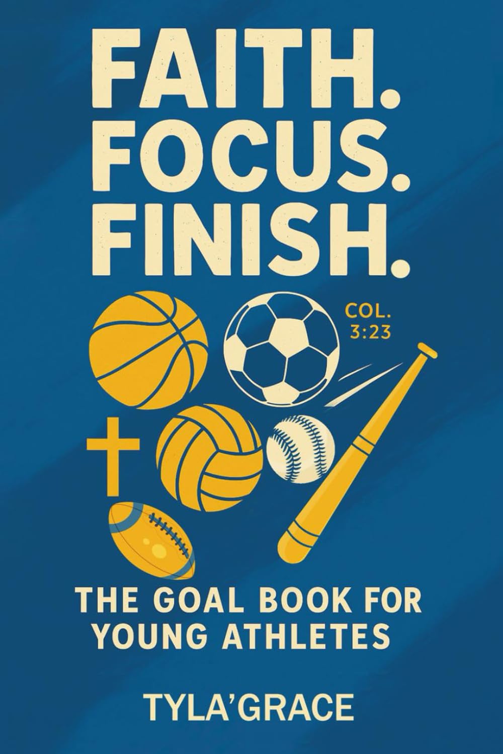 Faith. Focus. Finish.: The Goal Book For Young Athletes      Paperback – July 2, 2025