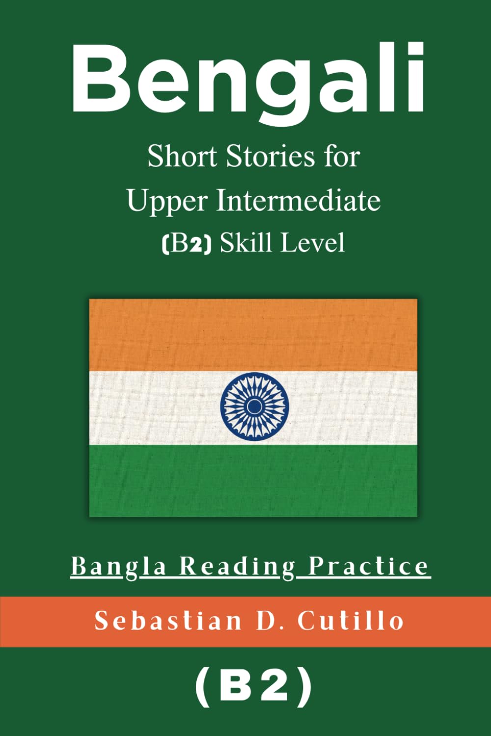 Bengali Short Stories for Upper Intermediate (B2) Skill Level - Bengali Reading Practice (Bengali Short Stories (CEFR Leveled Language Learning))