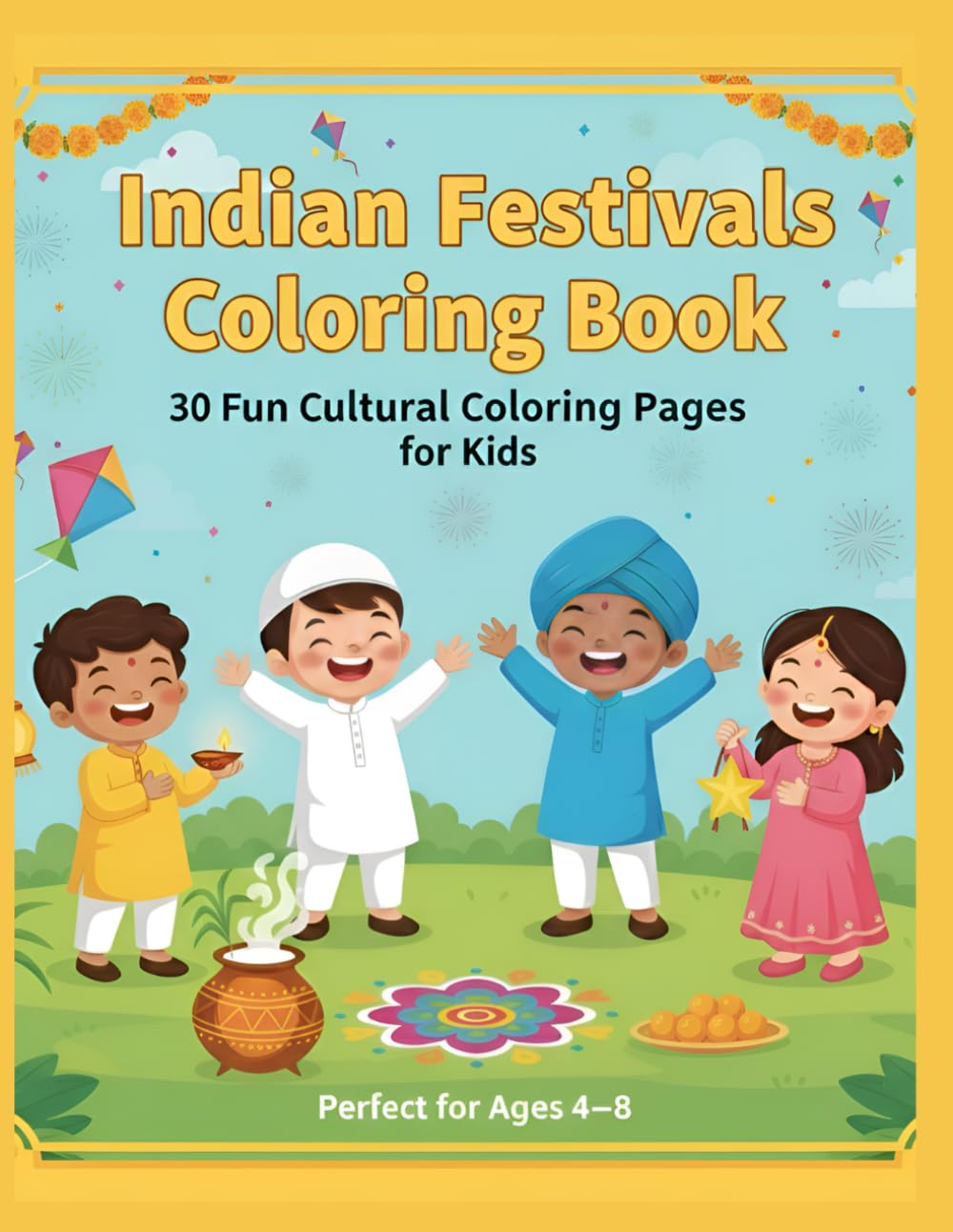 Indian Festivals Coloring Book: Fun Cultural Coloring Pages for Kids (Indian Culture Coloring Book)