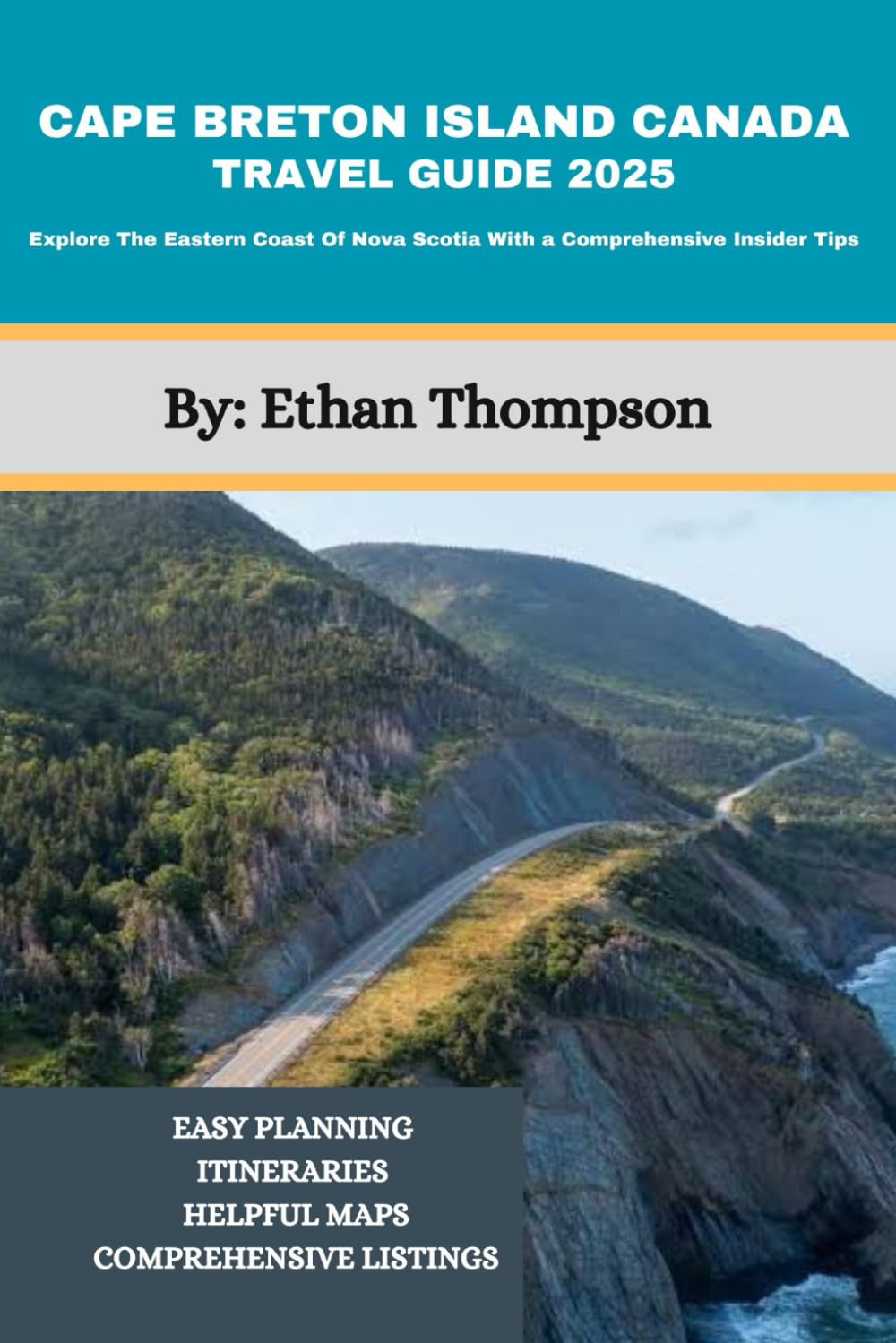 CAPE BRETON ISLAND CANADA TRAVEL GUIDE 2025: Explore The Eastern Coast Of Nova Scotia With a Comprehensive Insider Tips