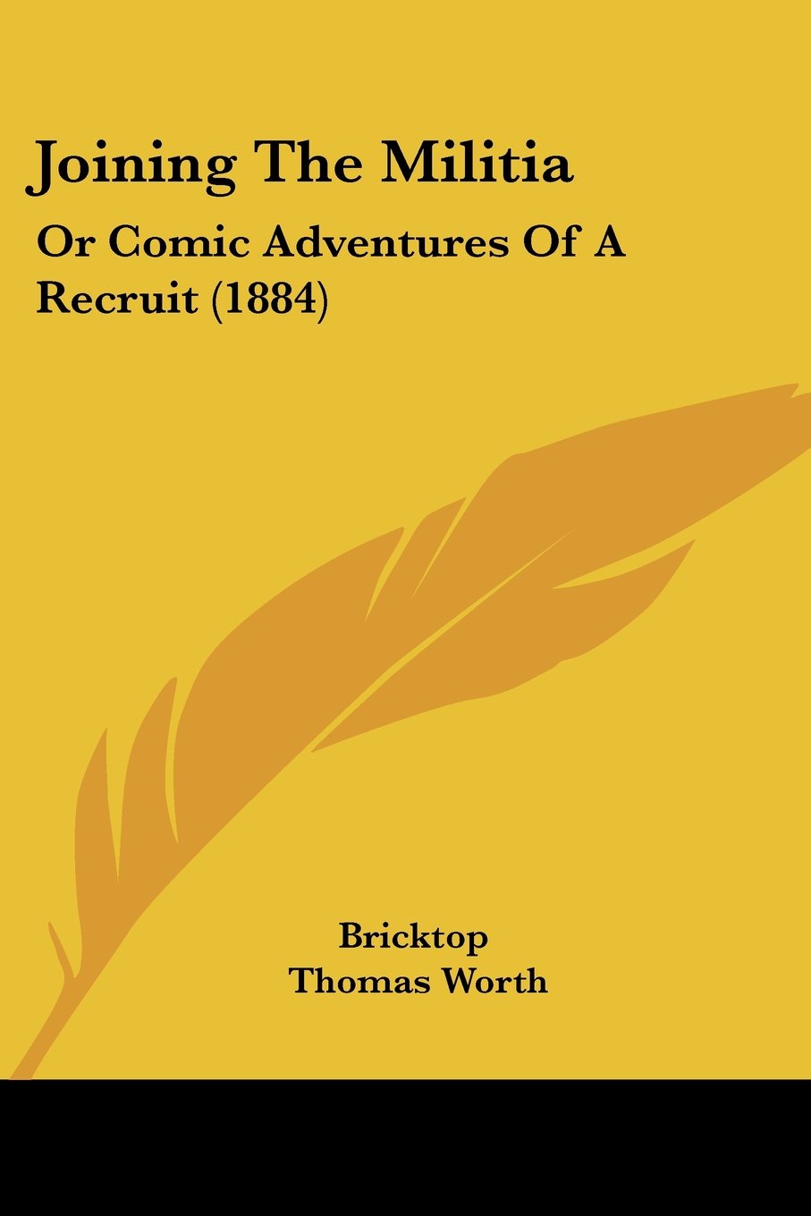 Joining The Militia: Or Comic Adventures Of A Recruit (1884)