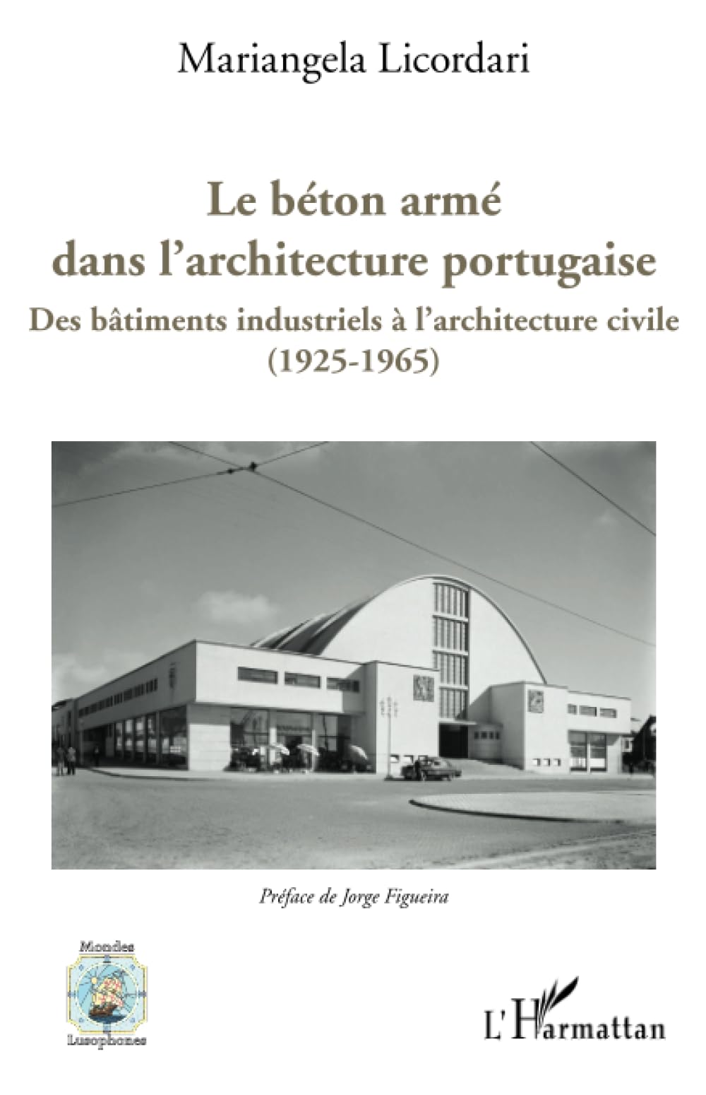 Le béton armé dans l'architecture portugaise : étude historique (1925-1965)