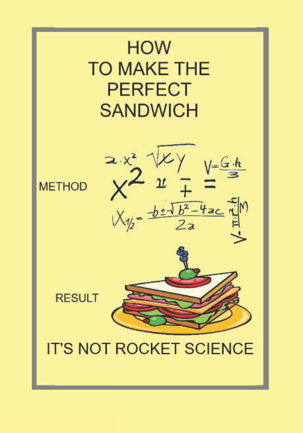 Buy HOW TO MAKE THE PERFECT SANDWICH METHOD RESULT IT'S NOT ROCKET