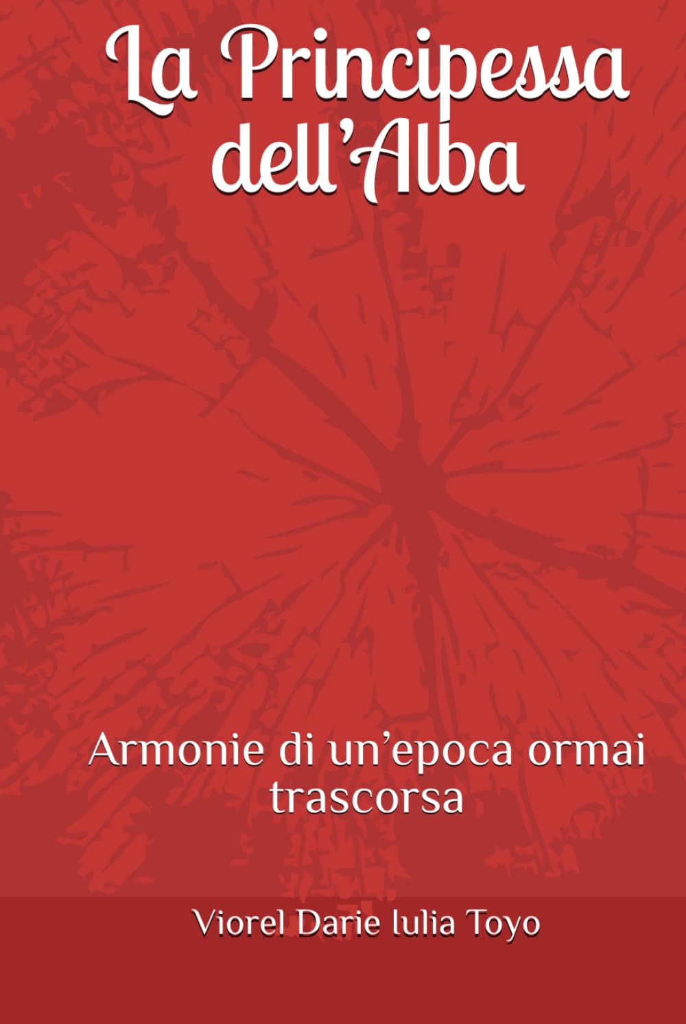 La Principessa dell’Alba: Armonie di un’epoca ormai trascorsa (Principesse delle fiabe - Italian)