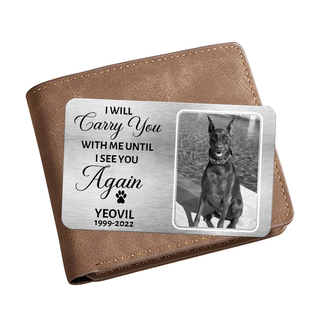 Personalized Pet Photo Memorial Wallet Card Inserts Custom In Loving Memory Wallet Card I Will Carry You with Me Until I See You Again Cards Sympathy Wallets Cards Gift for Loss Of Dog Cat,04
