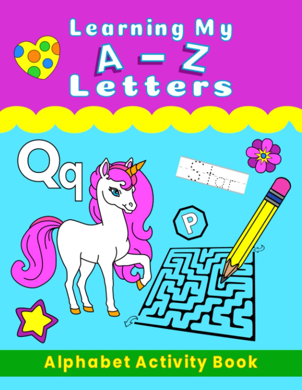 Learning My Letters A-Z: Alphabet Activity Book for Kids Aged 5-7 Years