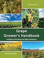 Grape Growers Handbook: A Guide To Viticulture for Wine Production 0967521254 Book Cover