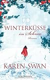 Winterküsse im Schnee: Roman - Karen Swan Übersetzer: Gertrud Wittich 