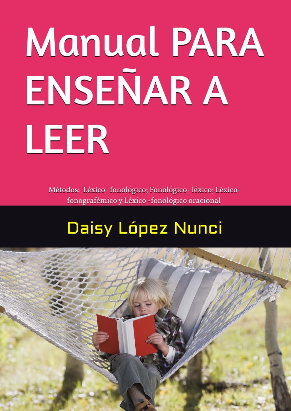 Manual PARA ENSEÑAR A LEER: Métodos: Integral, Conceptual, Ideolectográfico (LA NEUROCIENCIA: APRENDO A LEER Y A ESCRIBIR)