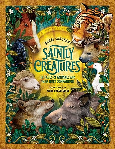 Image of Saintly Creatures: 14 Tales of Animals and Their Holy Companions
