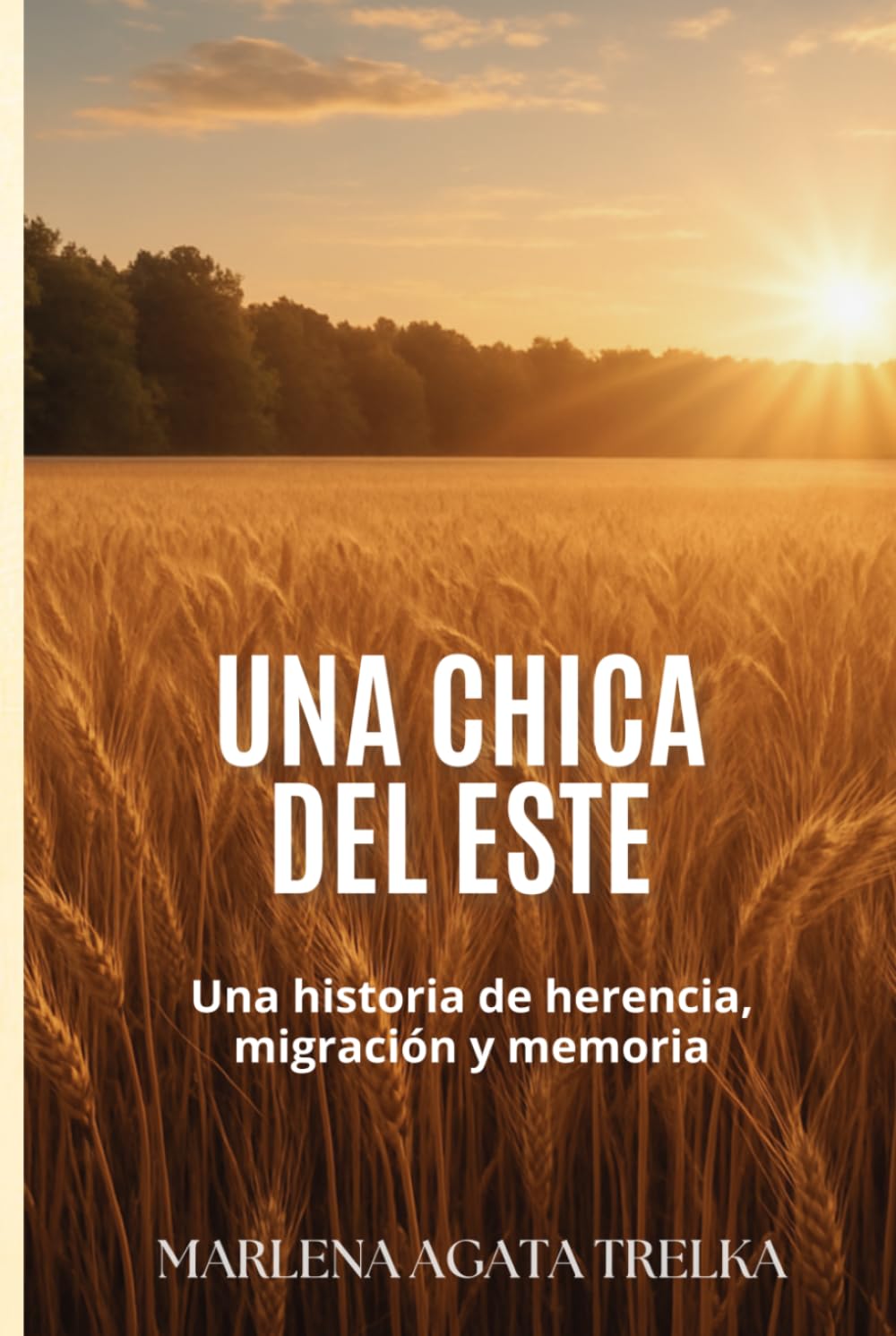 Una chica del Este: Una historia de herencia, migración y memoria