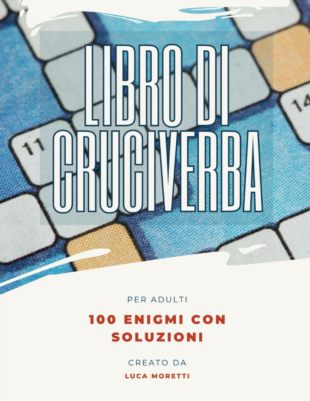 Libro di Cruciverba per adulti: 100 enigmi con soluzioni