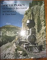 South Park's Gunnison division Memories & Then Some 0976128829 Book Cover