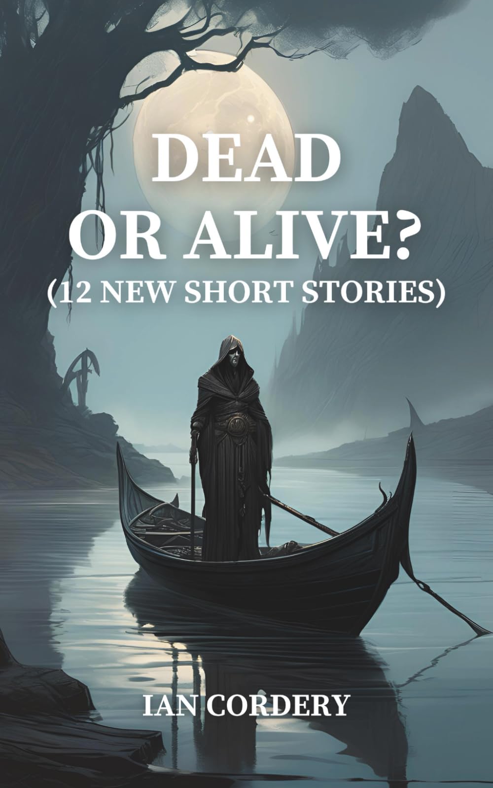 Dead or Alive? (12 New Short Stories)