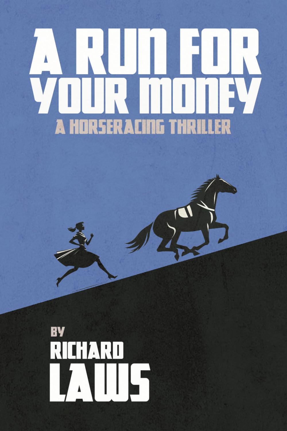 A Run For Your Money: A horse racing ownership thriller