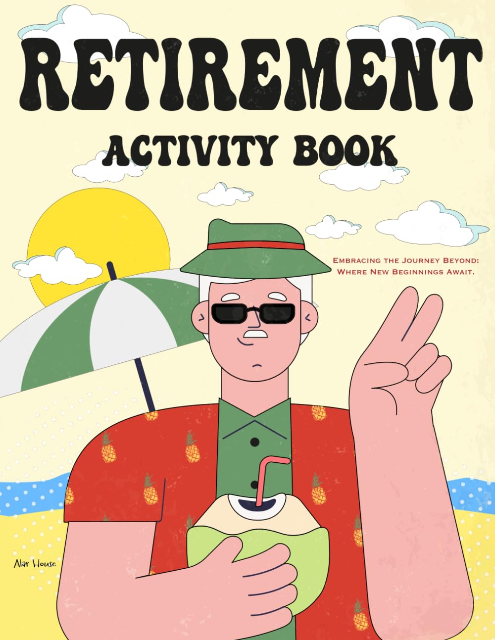 Retirement Gifts For Men: A Fun Retirement Activity Book: Coloring Pages, Word Search, Crossword, Sudoku, Mazes, and More