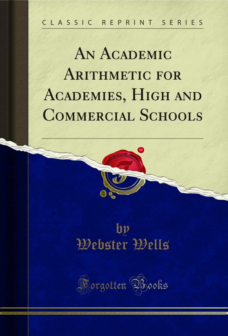 An Academic Arithmetic for Academies, High and Commercial Schools (Classic Reprint)      Kindle Edition