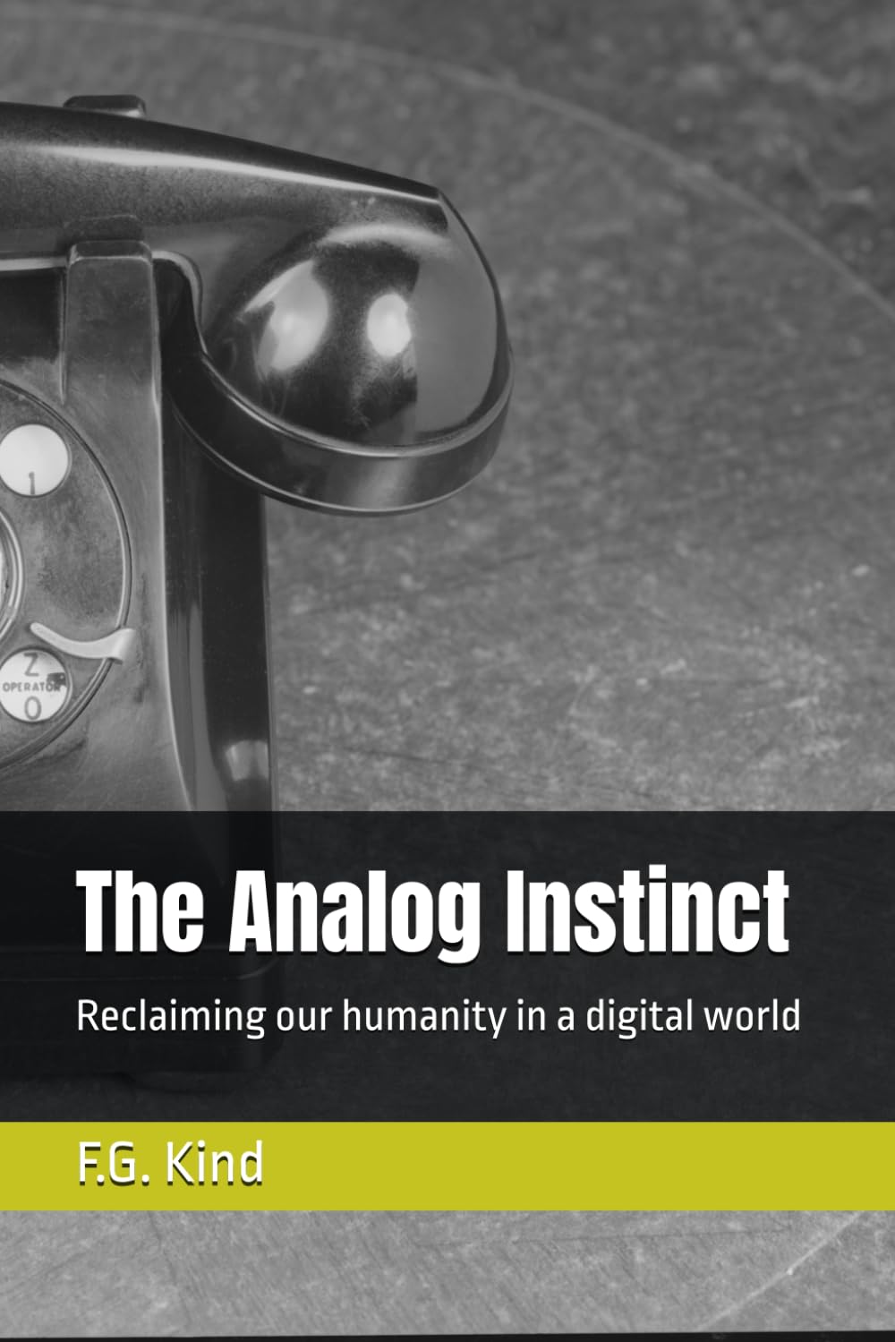 The Analog Instinct: Reclaiming our humanity in a digital world