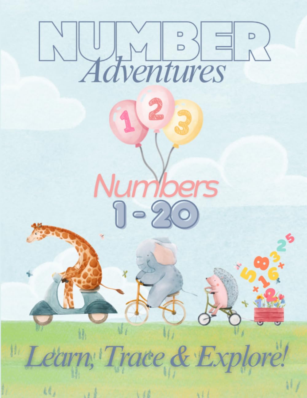 Number Adventures Numbers 1-20: Learn, Trace & Explore! (Little Learners Adventure Series)