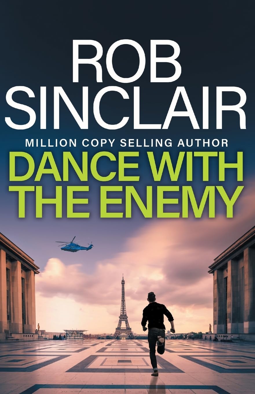 Dance with the Enemy: The brilliant blockbuster thriller from Rob Sinclair (The Enemy Trilogy, 1)