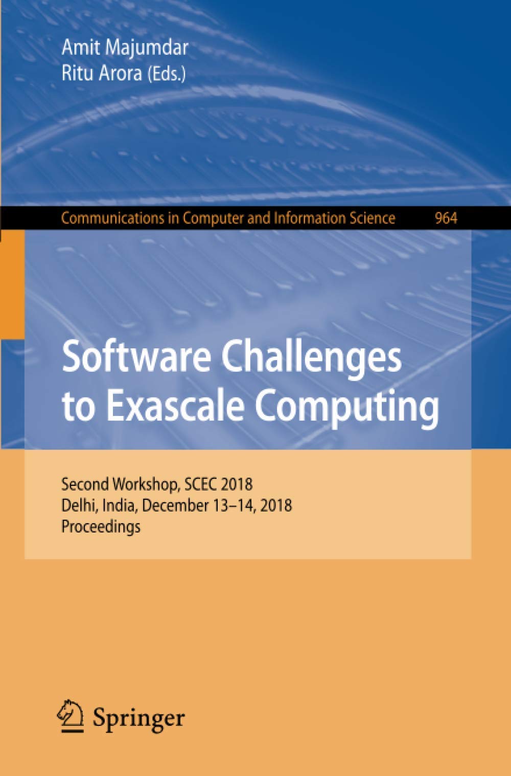 Software Challenges to Exascale Computing: Second Workshop, SCEC 2018, Delhi, India, December 13-14, 2018, Proceedings