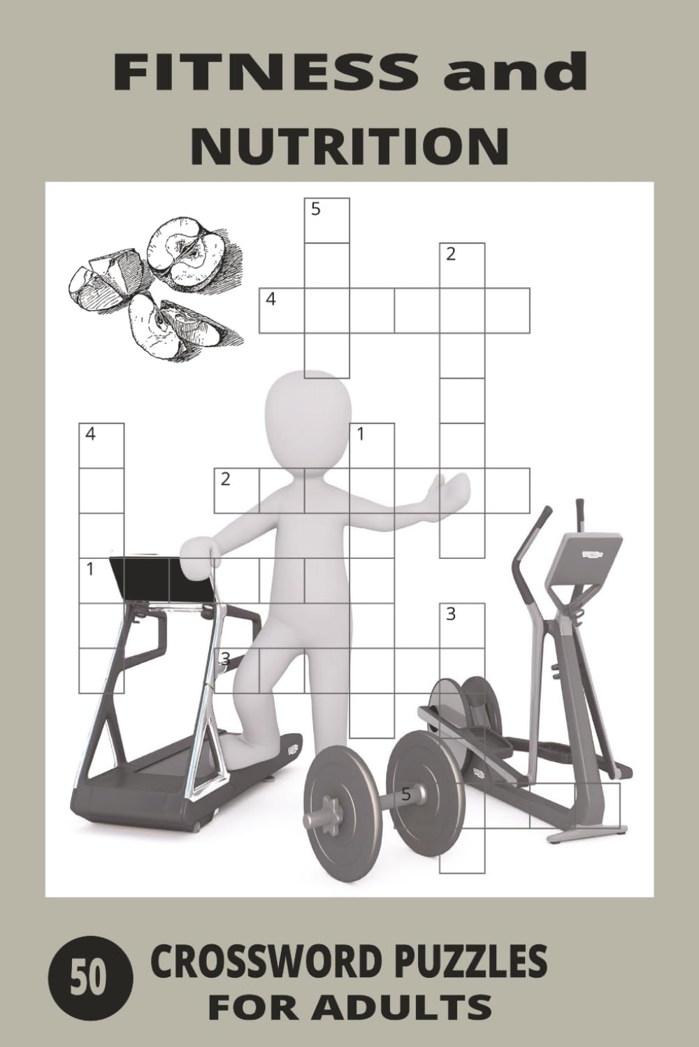 Fitness & Nutrition Crossword Puzzles: 50 Crosswords About Fitness, Nutrition And More ( 100 Pages, 6x9 Inches)