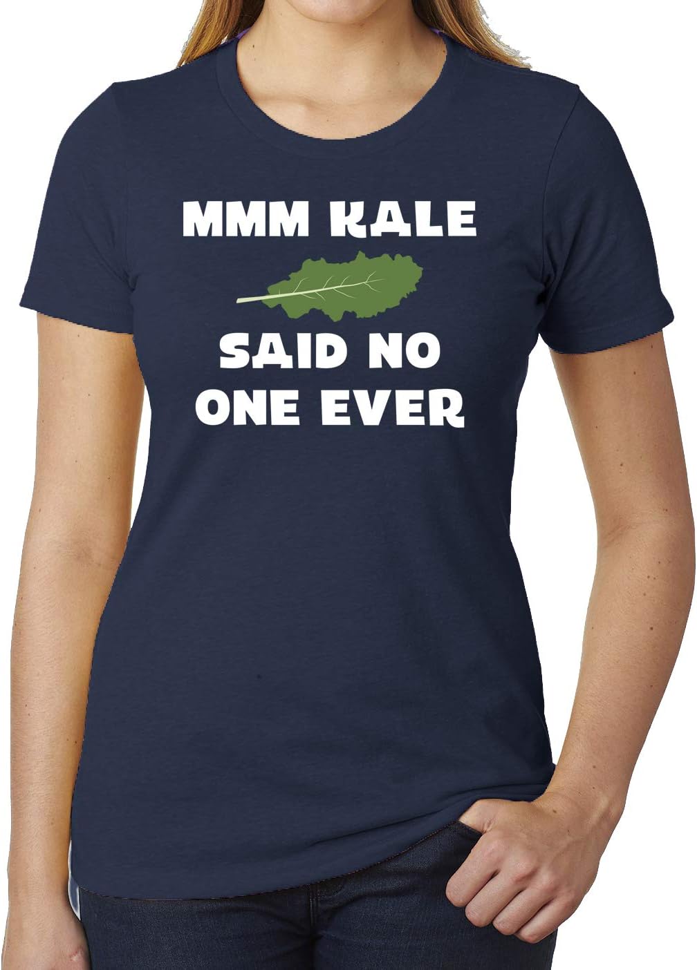 MMM Kale Said no one Ever! Ladies Graphic T-Shirts, Funny Food Shirts