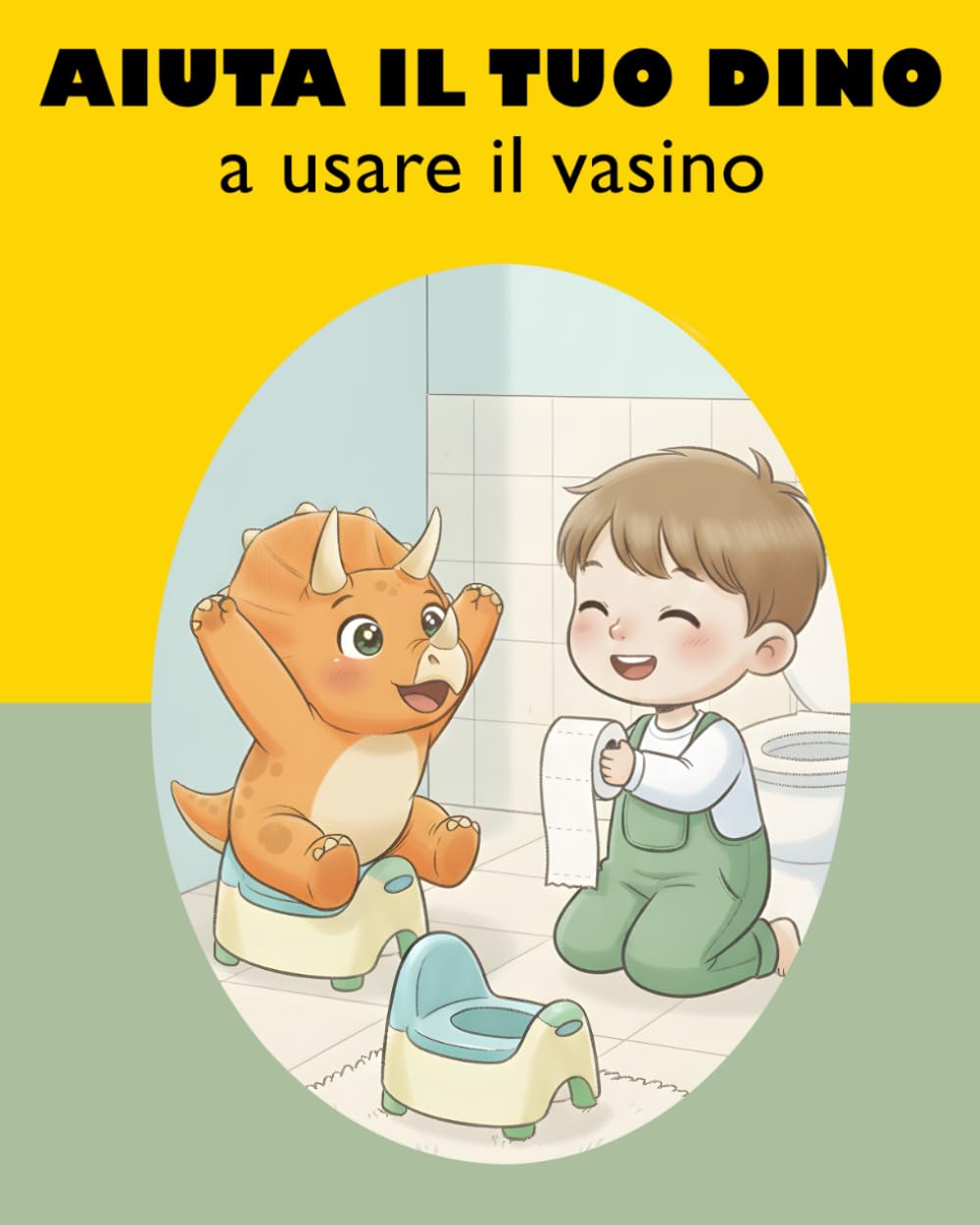Aiuta il tuo Dino a usare il vasino: Libro illustrato sul vasino per bambini 3–5 anni, storia di potty training con dinosauro, storia educativa e divertente per togliere il pannolino.