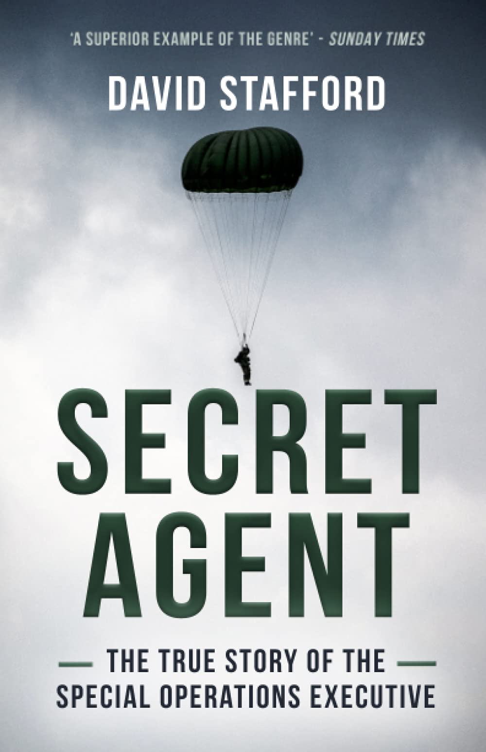 Secret Agent: The true story of the Special Operations Executive Paperback – 29 April 2021