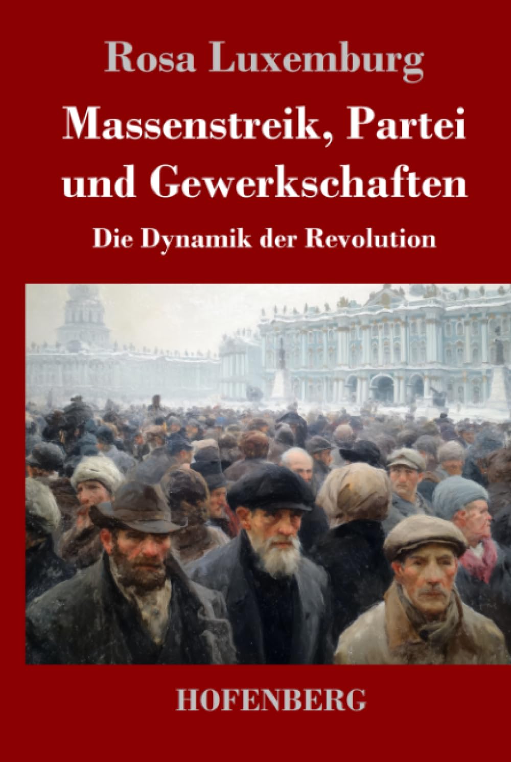 Massenstreik, Partei und Gewerkschaften: Die Dynamik der Revolution