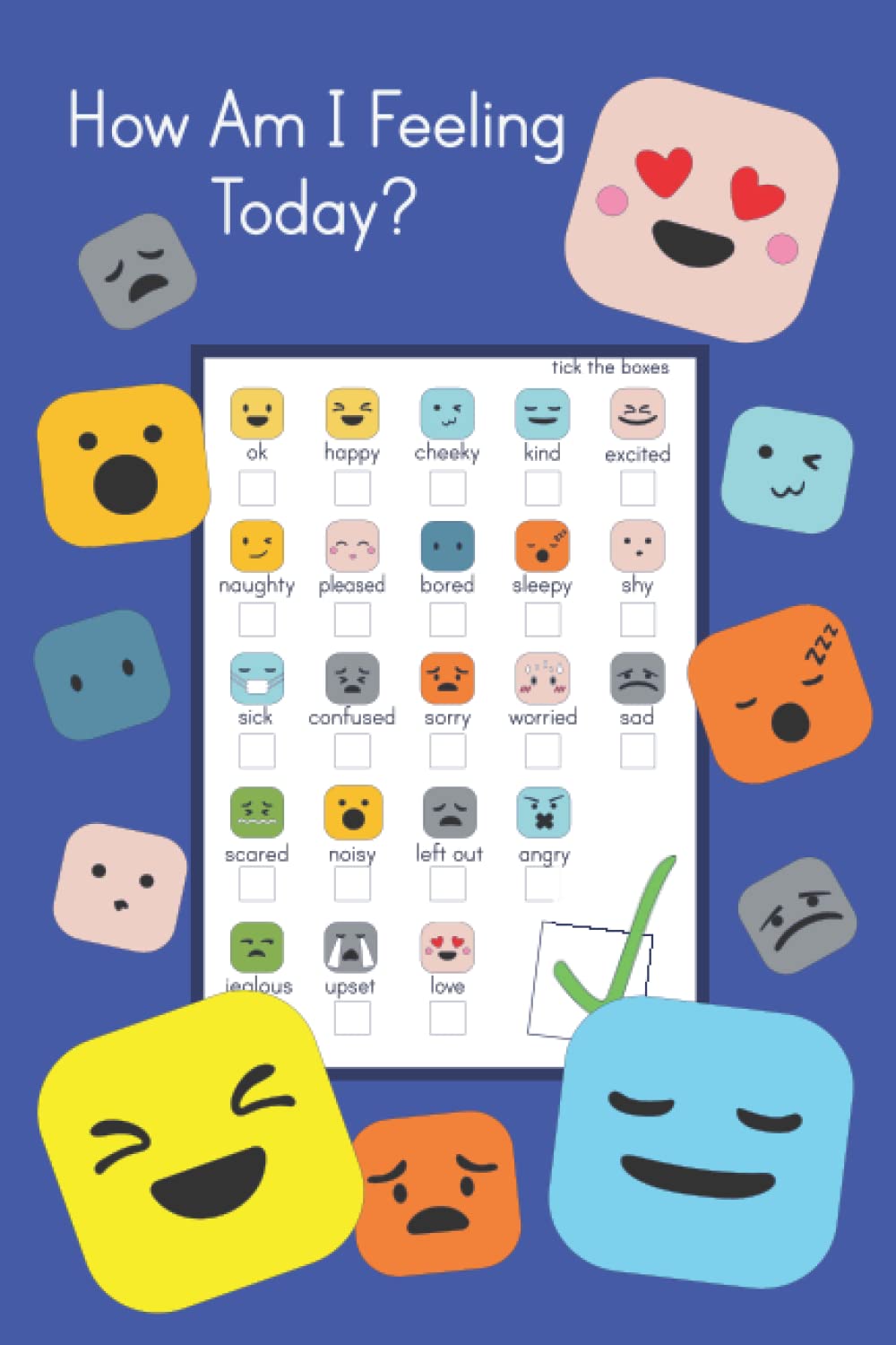 How Am I Feeling Today, My Emotions Journal for Kids: Dealing with Children's Feelings to Promote Mindfulness and Wellbeing