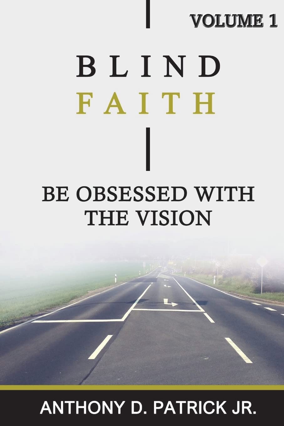 Blind Faith: Be Obsessed With The Vision