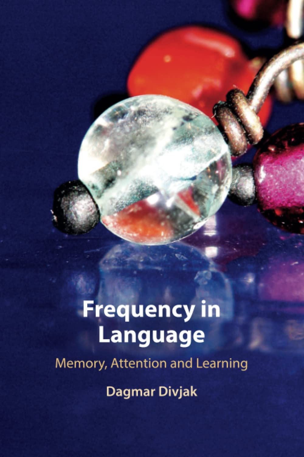 Frequency in Language: Memory, Attention and Learning